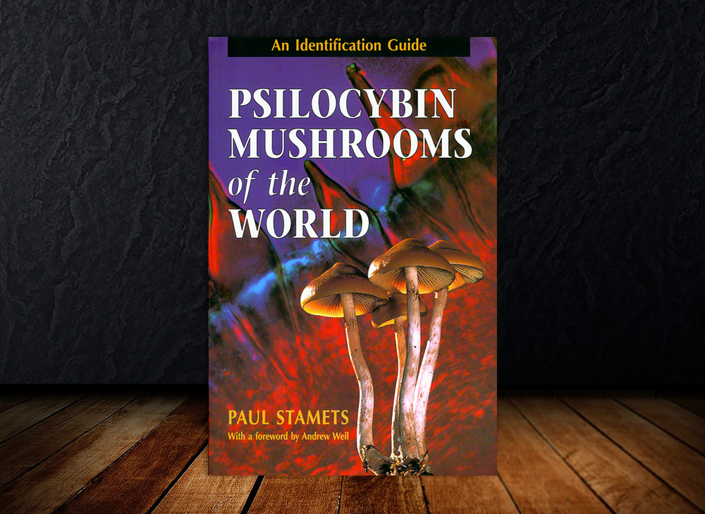 Psilocybin Mushrooms of the World: An Identification Guide By Paul Stamets
