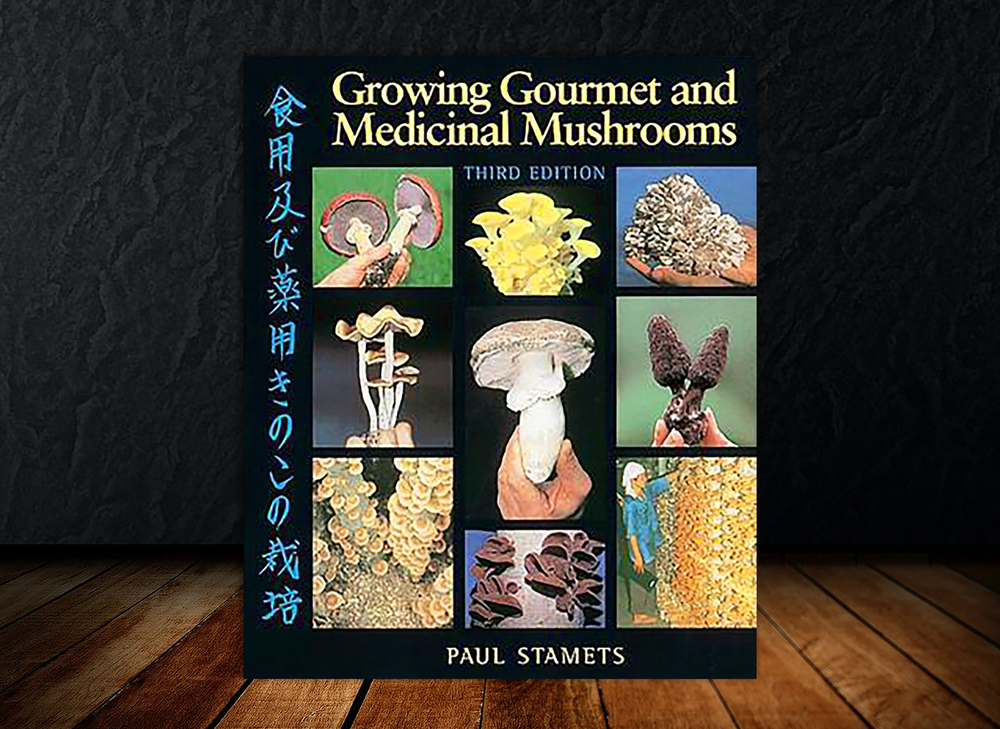 Growing Gourmet and Medicinal Mushrooms by Paul Stamets Book